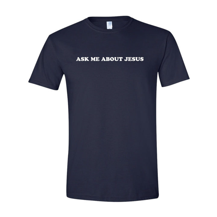 Ask Me About Jesus ($10) - Shirt