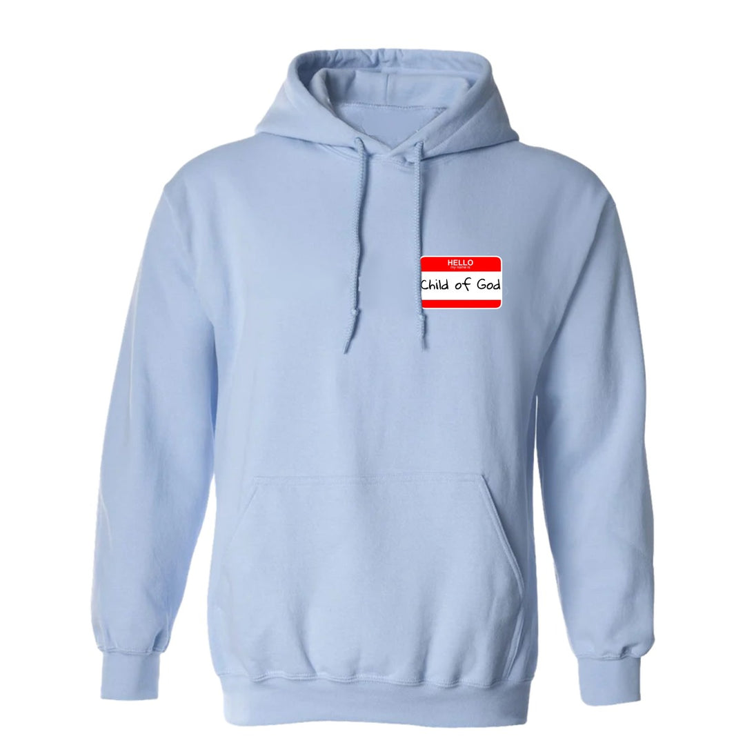 Hello My Name is Child of God - Hoodie