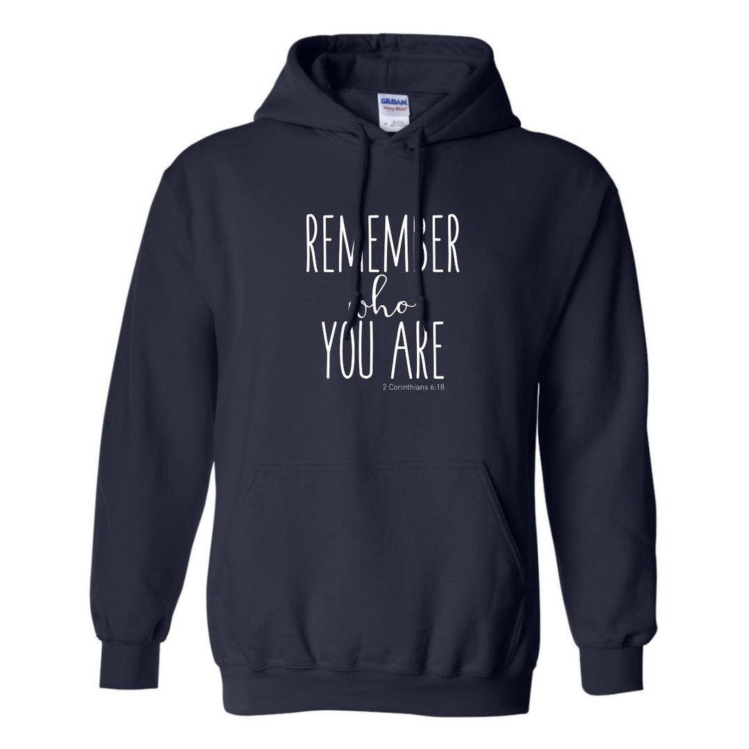 Remember Who You Are - Hoodie