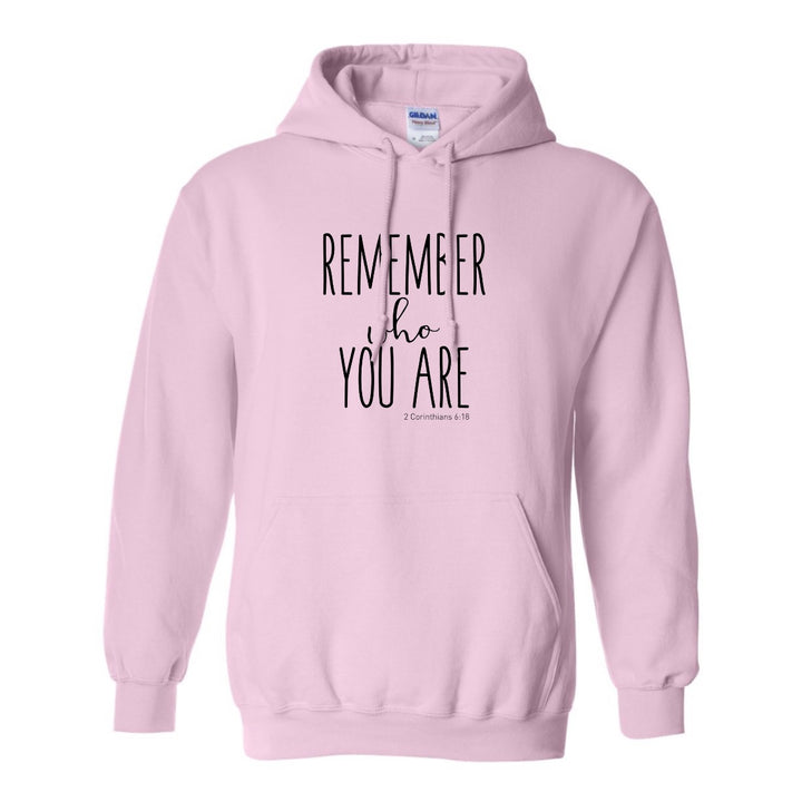 Remember Who You Are - Hoodie