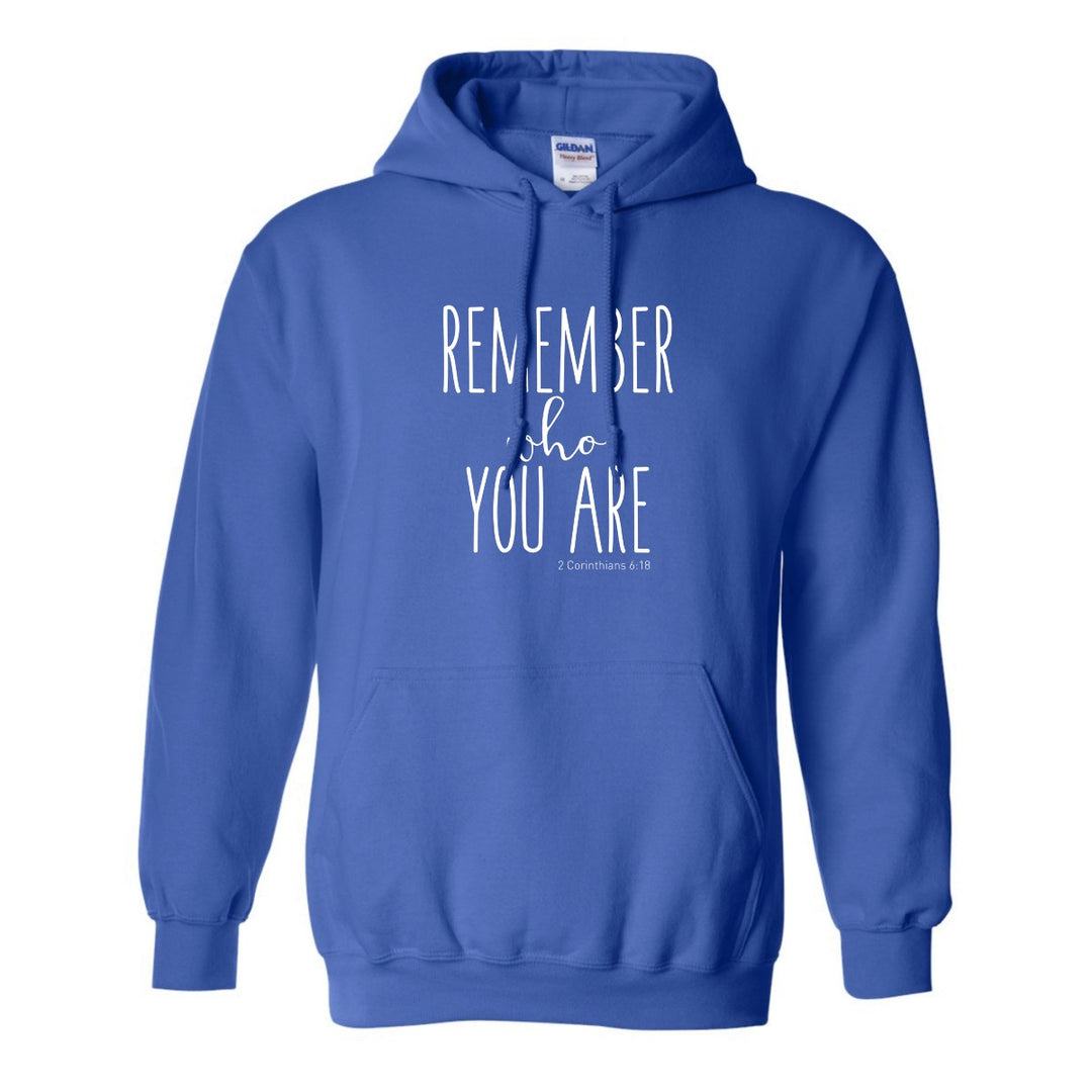 Remember Who You Are - Hoodie