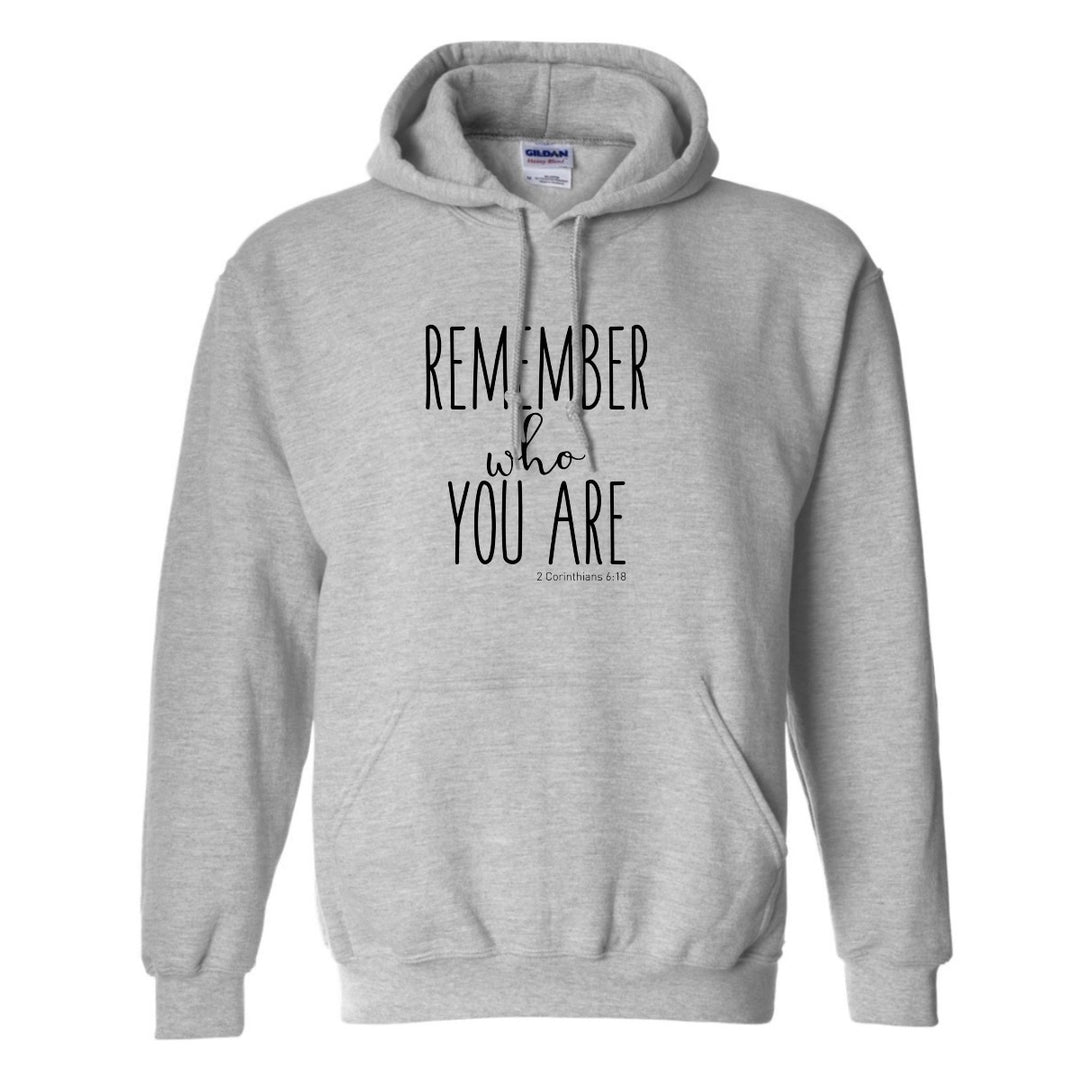 Remember Who You Are - Hoodie